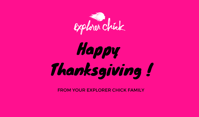 Happy Thanksgiving from Your Explorer Chick Family