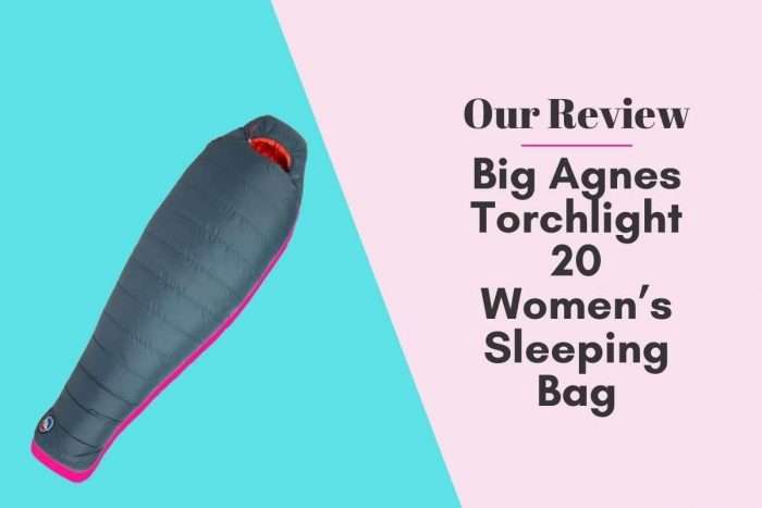 Our Review: Big Agnes Torchlight 20 Women’s Sleeping Bag