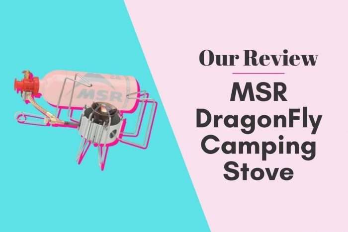 Review: The MSR Dragonfly Liquid Fuel Camping Stove