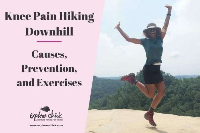 Knee Pain Hiking Downhill: Causes, Prevention, and Exercises