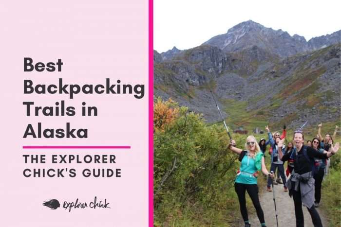 Best Alaska Backpacking Trips for Adventurous Women